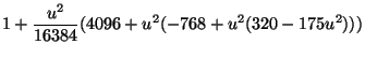 $\displaystyle 1 +\frac{u^2}{16384}(4096+u^2(-768+u^2(320-175u^2)))$