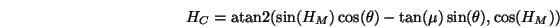 \begin{displaymath}
H_C= {\rm atan2}(\sin(H_M) \cos(\theta) -\tan(\mu) \sin(\theta),\cos(H_M))
\end{displaymath}