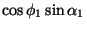 $\displaystyle \cos\phi_1\sin\alpha_1$