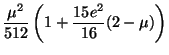 $\displaystyle \frac{\mu^2}{512}\left(1+\frac{15e^2}{16}(2-\mu)\right)$