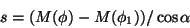 \begin{displaymath}
s=(M(\phi)-M(\phi_1))/\cos\alpha
\end{displaymath}