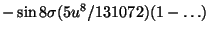 $\displaystyle -\sin 8\sigma(5u^8/131072)(1-\ldots)$